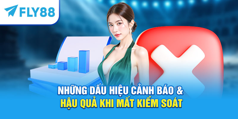 Chơi Có Trách Nhiệm – Hướng Dẫn, Công Cụ & Hỗ Trợ Hiệu Quả Cho Người Việt 3 Những dấu hiệu cảnh báo & hậu quả khi mất kiểm soát